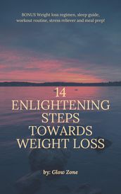 14 Enlightening Steps Towards Weight Loss