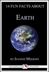 14 Fun Facts About Earth: A 15-Minute Book