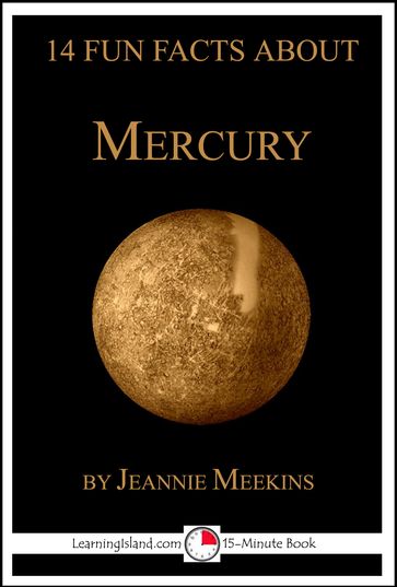14 Fun Facts About Mercury: A 15-Minute Book - Jeannie Meekins