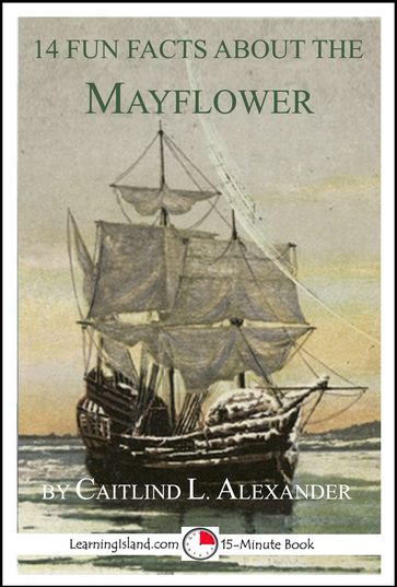 14 Fun Facts About the Mayflower - Caitlind L. Alexander