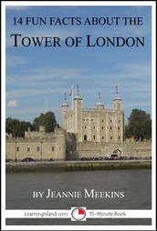 14 Fun Facts About the Tower of London