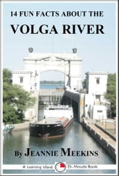 14 Fun Facts About the Volga River: A 15-Minute Book