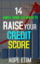 14 Simple Things you can do to Raise Your Credit Score