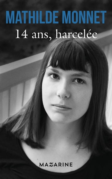 14 ans, harcelée - Mathilde Monnet