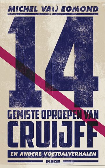 14 gemiste oproepen van Cruijff - Michel van Egmond