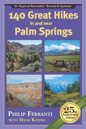 140 Great Hikes in and near Palm Springs, 25th Anniversary Edition - Philip Ferranti