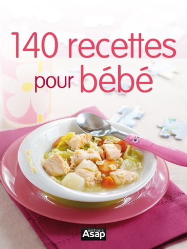 140 recettes pour bébé - Collectif