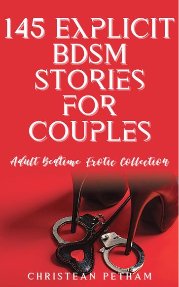 145 Explicit BDSM Stories for Couples - Christean Petham