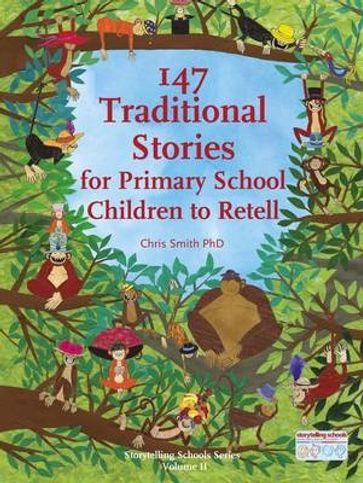 147 Traditional Stories for Primary School Children to Retell - Chris