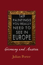 149 Paintings You Really Should See in Europe Germany and Austria