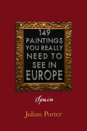 149 Paintings You Really Should See in Europe Spain