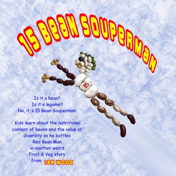 15 Bean Souperman - Ian Wood