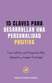 15 Claves para Desarrollar una Personalidad Positiva