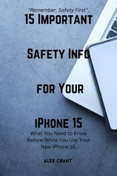 15 Important Safety Info for Your iPhone 15