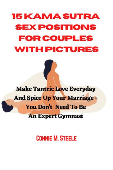 15 Kama Sutra Sex Positions For Couples With Pictures - Connie M. Steele