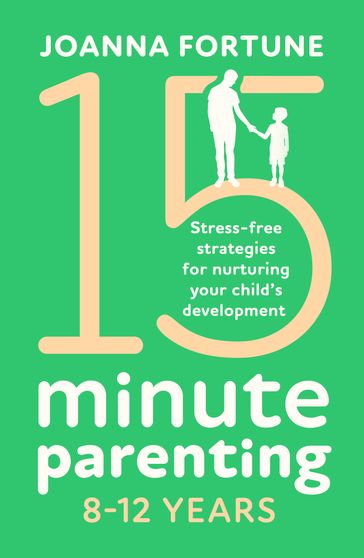 15-Minute Parenting 812 Years - Joanna Fortune