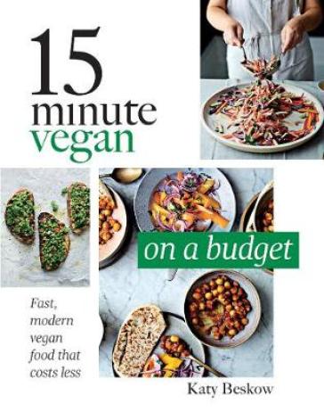 15 Minute Vegan: On a Budget - Katy Beskow