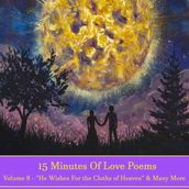 15 Minutes Of Love Poems - Volume 8 - 