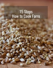 15 Steps : How to Cook Farro