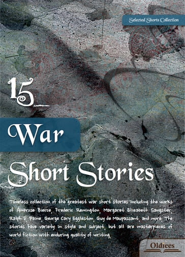 15 War Short Stories - Oldiees Publishing