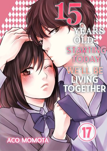 15 Years Old: Starting Today We'll Be Living Together - Aco Momota