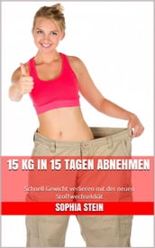 15 kg in 15 Tagen abnehmen