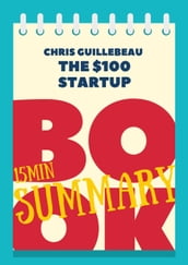 15 min Book Summary of Chris Guillebeau  s book 