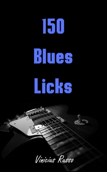 150 Blues Licks - Vinicius Russo Alves