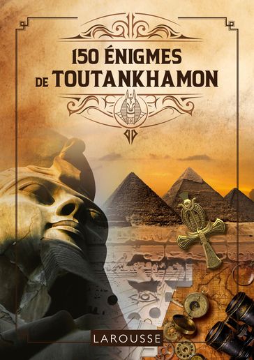 150 Enigmes de Toutankhamon - Loic Audrain - Sandra Lebrun