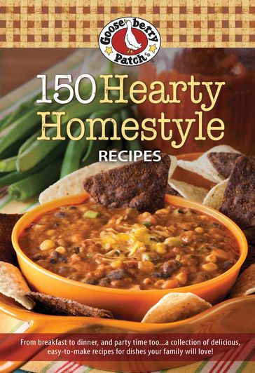 150 Hearty Homestyle Recipes - Gooseberry Patch