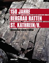 150 Jahre Bergbau Ratten - St. Kathrein