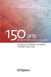 150 ans de relations France-Québec