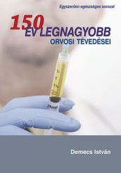 150 év legnagyobb orvosi tévedései