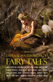 1500 Eternal Masterpieces of Fairy Tales: Cinderella, Rapunzel, The Spleeping Beauty, The Ugly Ducking, The Little Mermaid, Beauty and the Beast, Aladdin and the Wonderful Lamp, The Happy Prince, Blue Beard...