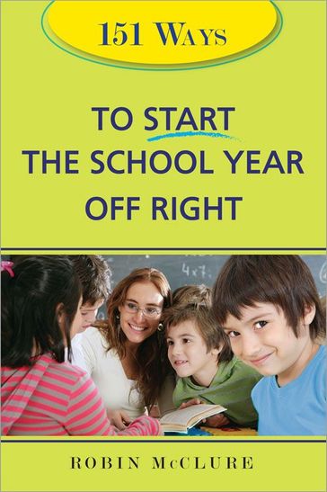 151 Ways to Start the School Year Off Right - Robin McClure