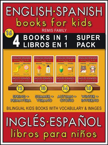 16 - 4 Books in 1 - 4 Libros en 1 (Super Pack) - English Spanish Books for Kids (Inglés Español Libros para Niños) - Remis Family