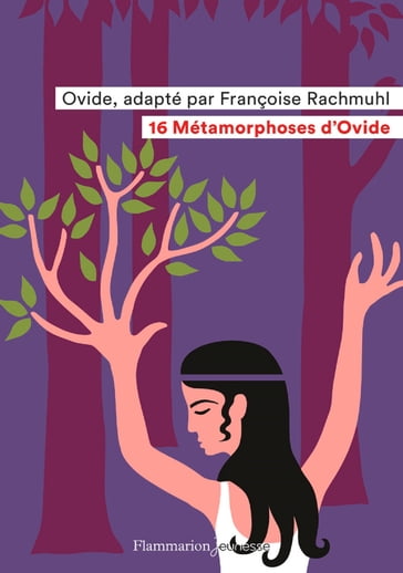 16 Métamorphoses d'Ovide - Françoise Rachmuhl - Fred Sochard - Ovide