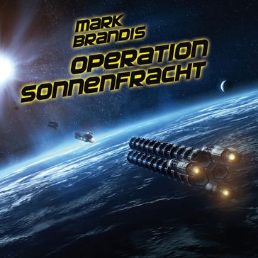 16: Operation Sonnenfracht - Nikolai von Michalewsky - Jochim-C. Redeker - Sven-Michael Bluhm - Balthasar von Weymarn - Mark Brandis