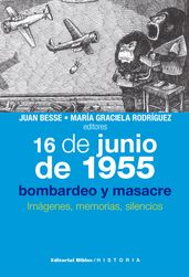 16 de junio de 1955: bombardeo y masacre