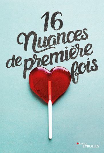 16 nuances de première fois - Manu Causse - Séverine Vidal