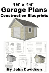 16  x 16  Garage Plans Construction Blueprints