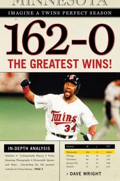 162-0: Imagine a Twins Perfect Season