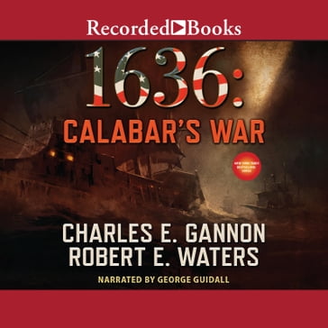 1636: Calabar's War - Charles E. Gannon - Robert Waters