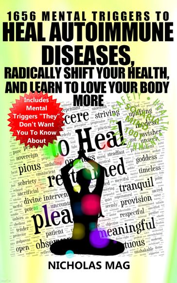 1656 Mental Triggers to Heal Autoimmune Diseases, Radically Shift Your Health, and Learn to Love Your Body More - Nicholas Mag
