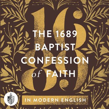 1689 Baptist Confession of Faith in Modern English, The - Stan Reeves