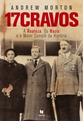 17 Cravos - A Realeza e os Nazis