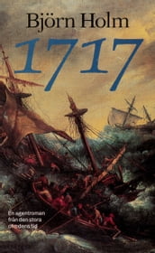 1717 : en agentroman fran den stora ofredens tid