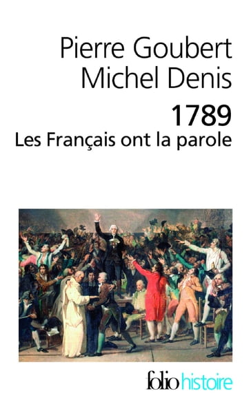 1789. Les Français ont la parole - Denis Michel - Pierre Goubert