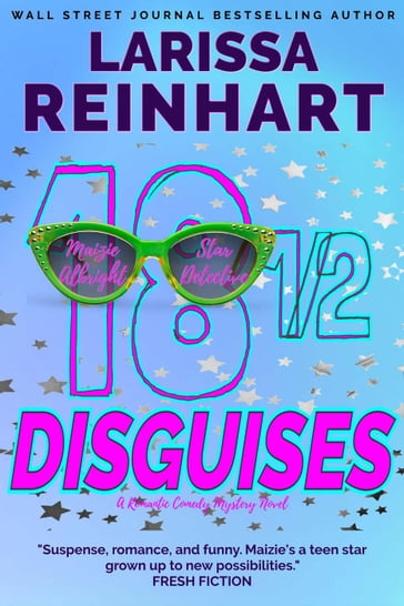 18 1/2 Disguises, A Romantic Comedy Mystery Novel - Larissa Reinhart