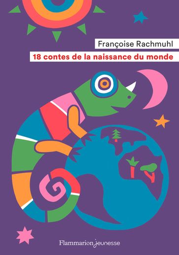 18 contes de la naissance du monde - Françoise Rachmuhl - Fred Sochard